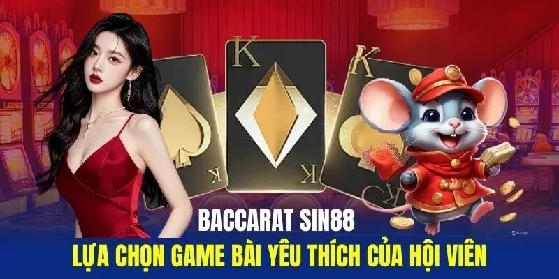 Baccarat SIN88 – Game Bài Cá Cược Đẳng Cấp Nhất Cho Cược Thủ