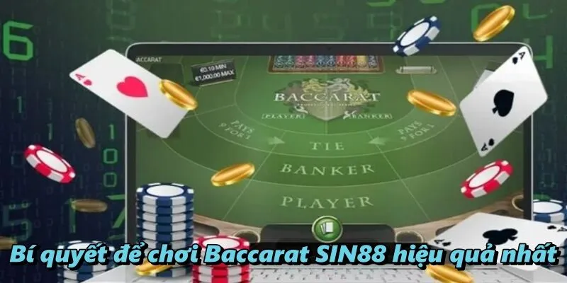 Bí quyết để chơi Baccarat SIN88 hiệu quả nhất