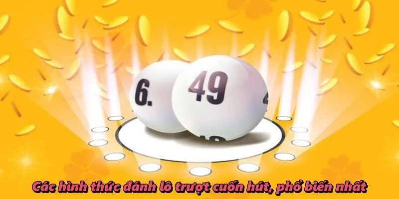 Các hình thức đánh lô trượt cuốn hút, phổ biến nhất