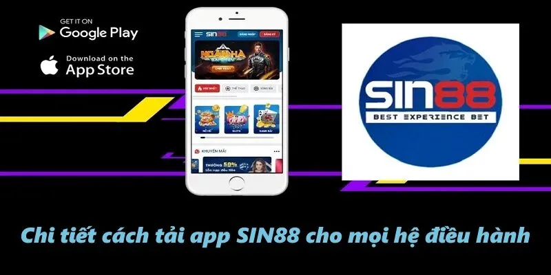 Chi tiết cách tải app SIN88 cho mọi hệ điều hành