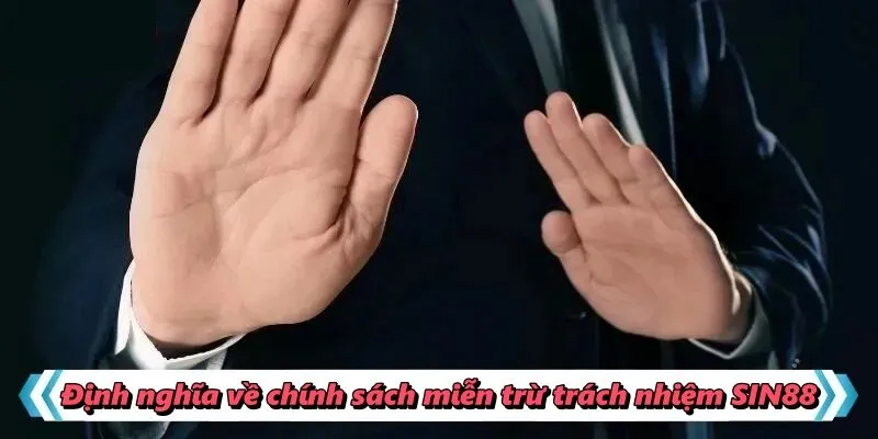 Định nghĩa về chính sách miễn trừ trách nhiệm SIN88