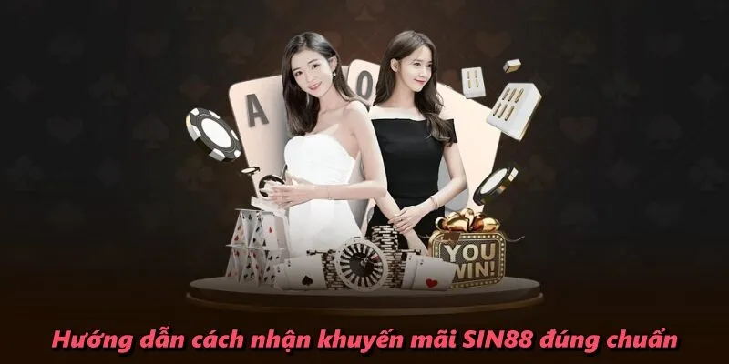 Hướng dẫn cách nhận khuyến mãi SIN88 đúng chuẩn