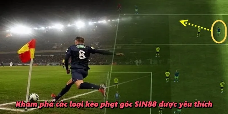 Khám phá các loại kèo phạt góc SIN88 được yêu thích
