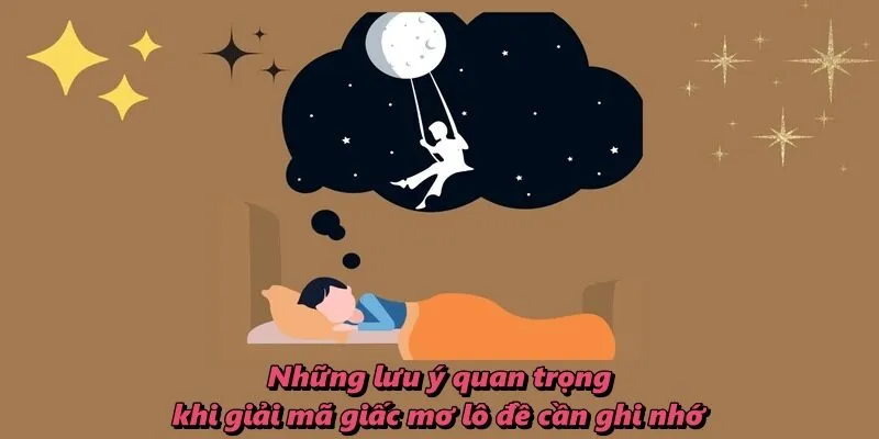 Những lưu ý quan trọng khi giải mã giấc mơ lô đề cần ghi nhớ