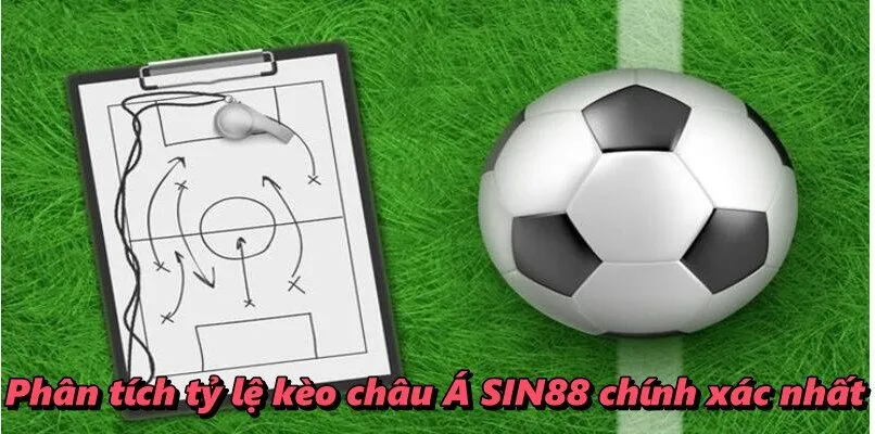 Phân tích tỷ lệ kèo châu Á SIN88 chính xác nhất
