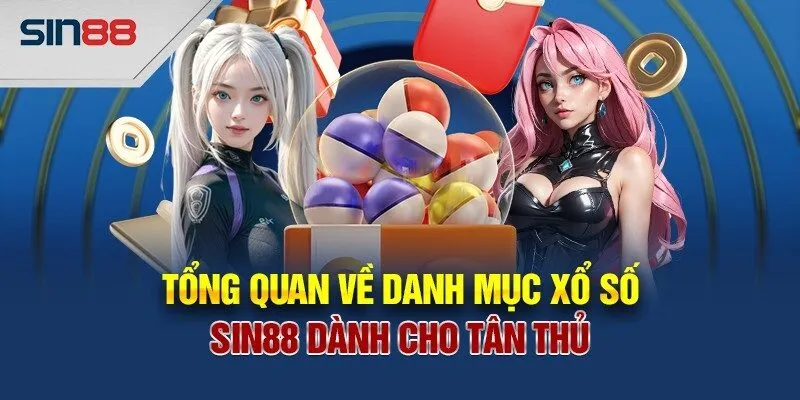 Tổng quan về hệ thống Xổ Số SIN88
