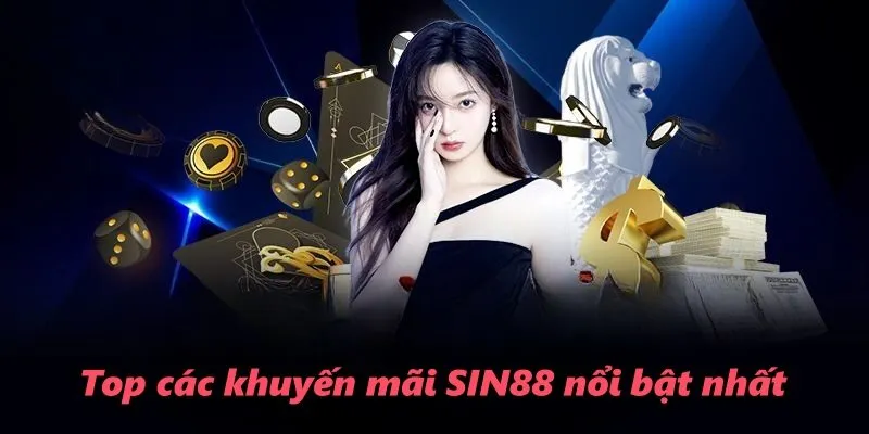 Top các khuyến mãi SIN88 nổi bật nhất